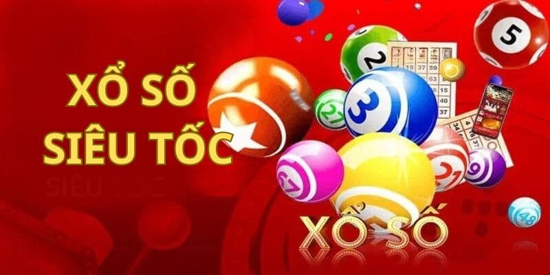 Xổ số siêu tốc diễn ra với nhịp độ nhanh từ 1-2 phút